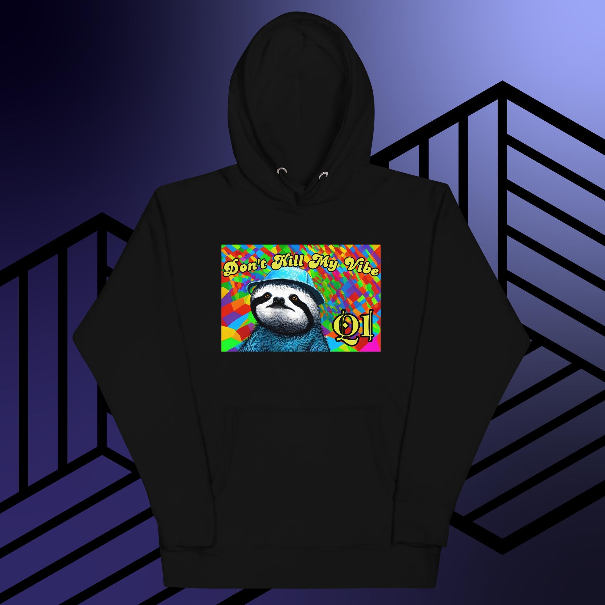 Don't Kill My Vibe Unisex Hoodie